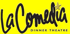 La Comedia Dinner Theatre